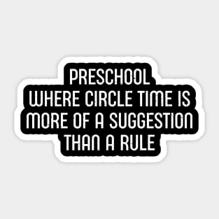 Preschool Where circle time is more of a suggestion than a rule Sticker